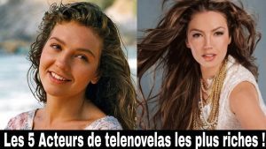 Les 5 Acteurs De Télénovelas Les Plus Riches