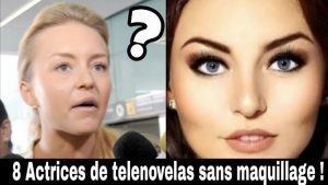 8 Actrices De Télénovelas Sans Maquillage