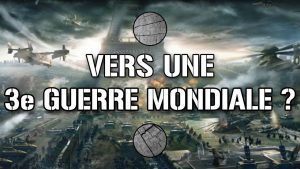 Video 3Ème Guerre Mondiale Ou Pas  – Rien Ne Va +