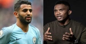 Les Beaux Compliments De Samuel Eto’o À L’endroit De Riyad Mahrez