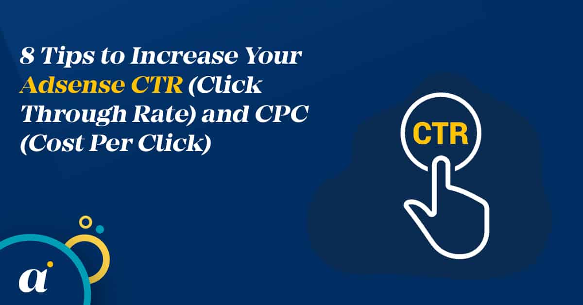 8 Conseils Augmenter Ctr Adsense Taux De Clic Cpc Coût Par Clic
