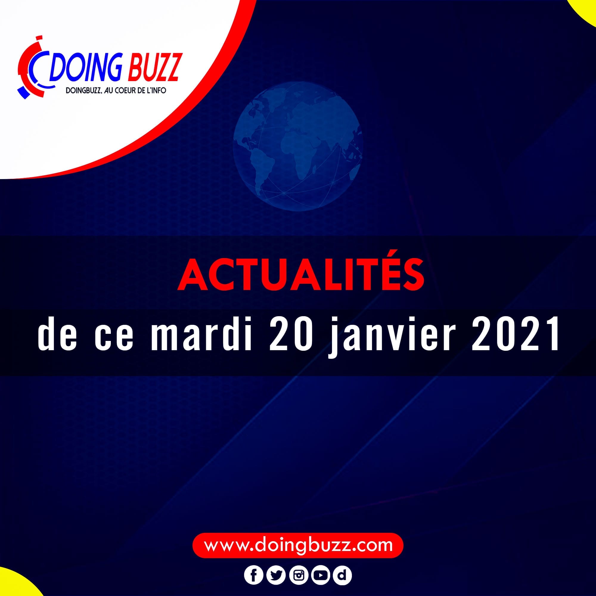Actualités Du Jour Sur Doingbuzz: Mercredi  Le 20 Janvier 2021