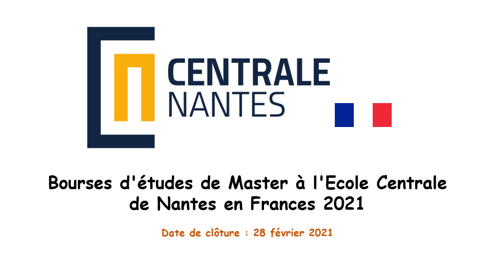 Bourses d’études de Master à l’Ecole Centrale de Nantes en Frances 2021