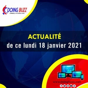 Actualités Du Jour Sur Doingbuzz: Lundi Le 18 Janvier 2021