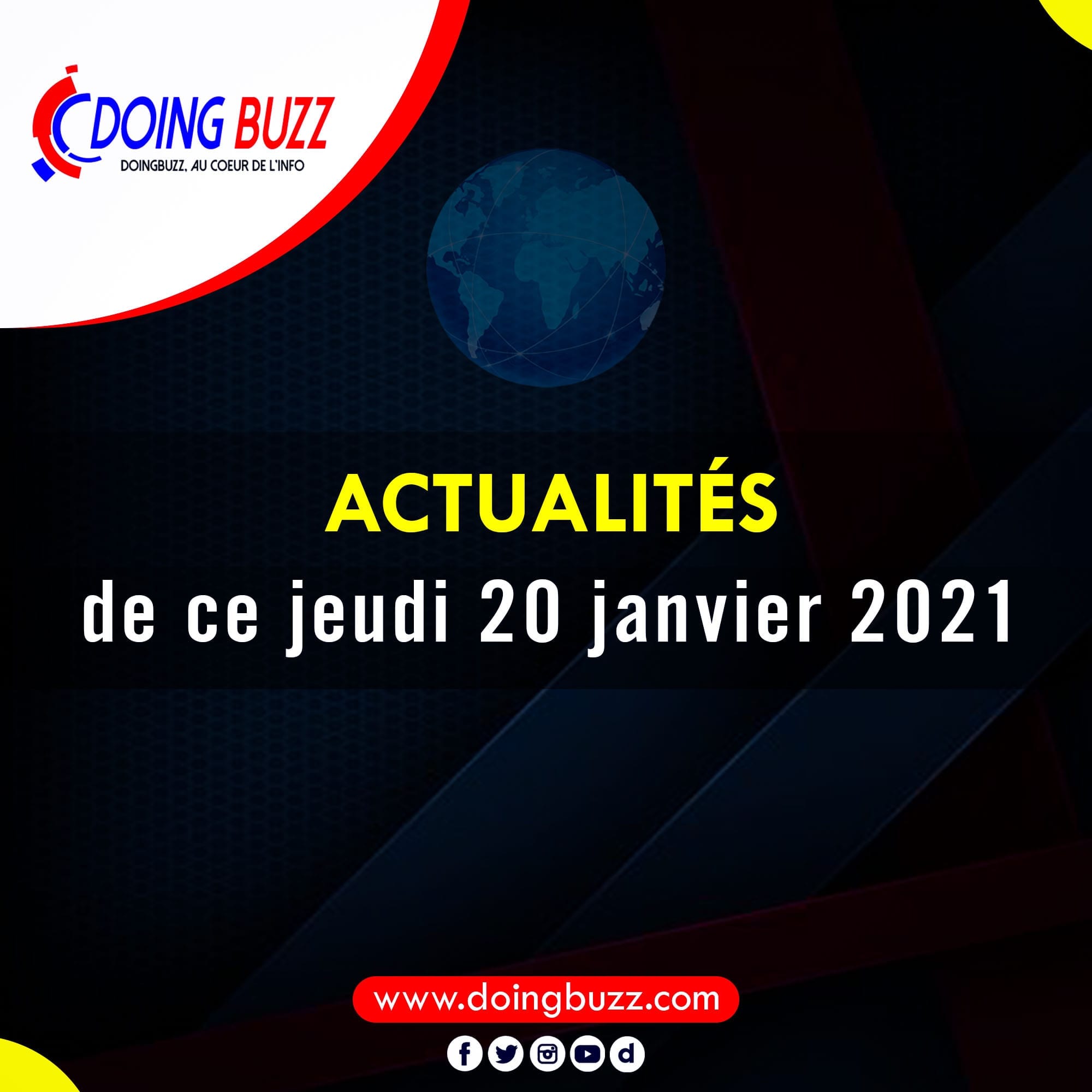 Actualités Du Jour Sur Doingbuzz: Jeudi Le 21 Janvier 2021