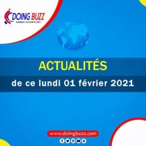 Actualités Du Jour Partout Dans Le Monde : Lundi Le 1 Février 2021