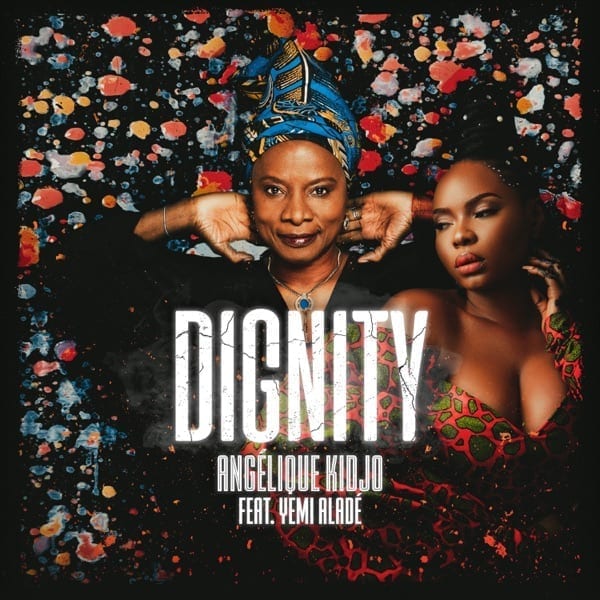 Musique : « Dignity », Un Son D&Rsquo;Angélique Kodjo Et Yemi Alade Déjà Disponible