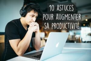 Comment Booster Sa Productivité Sur Le Web En 8 Astuces