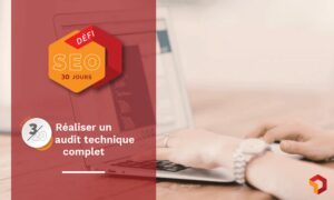 Comment Faire Un Audit Seo: Le Guide Complet 2022 Selon 3Vision-Group