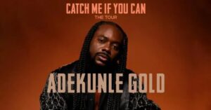 Nigéria : Adekunle Gold Annonce Sa Tournée « Catch Me If You Can »