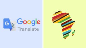 Google Translate Ajoute 10 Nouvelles Langues Africaines