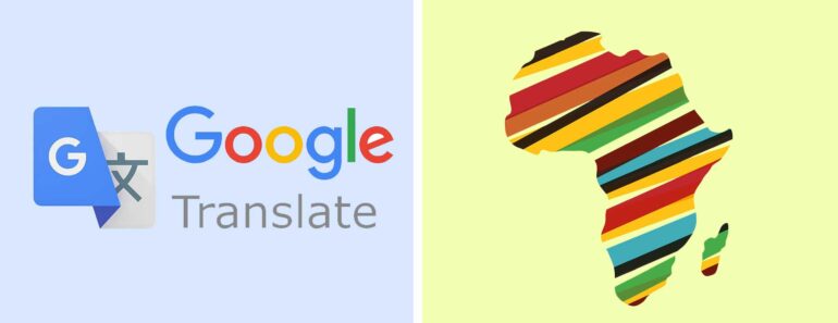 Google Translatelangues africaines 770x297 - Google Translate ajoute 10 nouvelles langues africaines