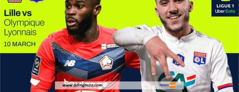 Lille – Lyon : Sur Quelle Chaîne Et À Quelle Heure Suivre Le Match ?