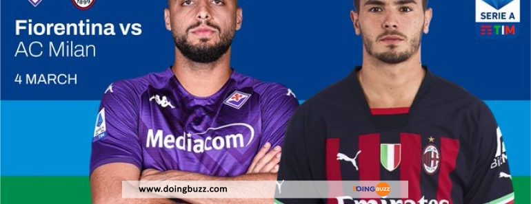 Sur Quelle Chaîne Et À Quelle Heure Suivre Le Match Fiorentina – Ac Milan ?