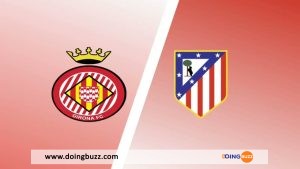 Girona Vs Atlético Madrid : À Quelle Heure Et Sur Quelle Chaîne Suivre Le Match ?