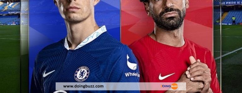 Chelsea – Liverpool : Sur Quelle Chaîne Et À Quelle Heure Suivre Le Match ?