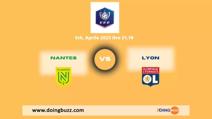 Nantes - Lyon : A Quelle Heure Et Sur Quelle Chaîne Regarder Le Match ?