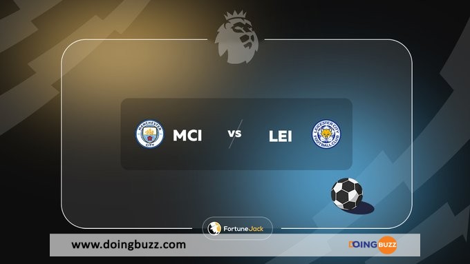 Manchester City – Leicester : À Quelle Heure Et Sur Quelle Chaîne Voir Le Match ?
