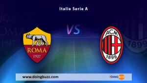 Rome Vs Ac Milan : A Quelle Heure Et Sur Quelle Chaine Regarder Le Match ?