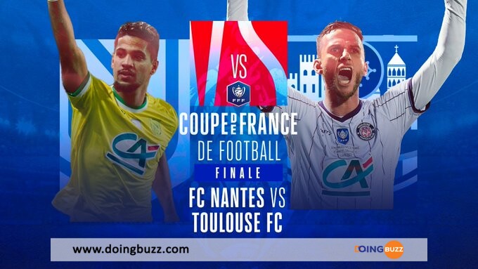 Coupe De France (Finale) : L'Heure Et La Chaine Pour Suivre Nantes Vs Toulouse !