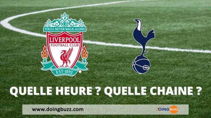 Liverpool Vs Tottenham : A Quelle Heure Et Sur Quelle Chaîne Regarder Le Match ?