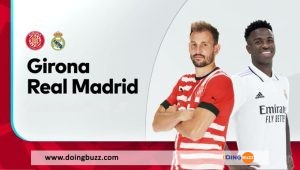 Girona Vs Real Madrid : L&Rsquo;Heure Et La Chaine De Diffusion Du Match !