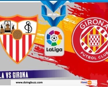 Séville Vs Girona : À Quelle Heure Et Sur Quelle Chaîne Suivre Le Match ?