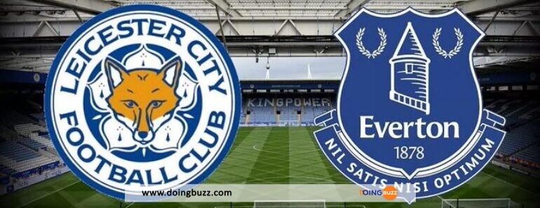 Leicester Vs Everton : Sur Quelle Chaine Et À Quelle Heure Regarder Le Match ?