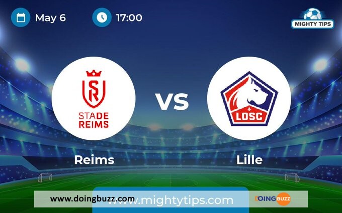 Reims Vs Lille : Sur Quelle Chaîne Et À Quelle Heure Suivre Le Match ?