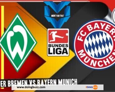 Werder Brême Vs Bayern Munich : La Chaîne Et L&Rsquo;Heure De Diffusion Du Match