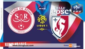 Reims Vs Lille : Sur Quelle Chaîne Et À Quelle Heure Suivre Le Match ?