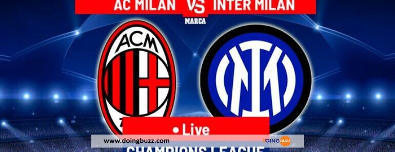 Ac Milan Vs Inter Milan : Les Compositions Officielles Du Match