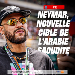 Neymar Reçoit Une Offre Hallucinante De L&Rsquo;Arabie Saoudite !