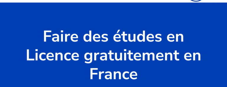 Faire Des Études En Licence Gratuitement En France En 3 Étapes