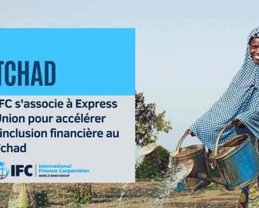 IFC s’associe à Express Union pour accélérer l’inclusion financière au Tchad