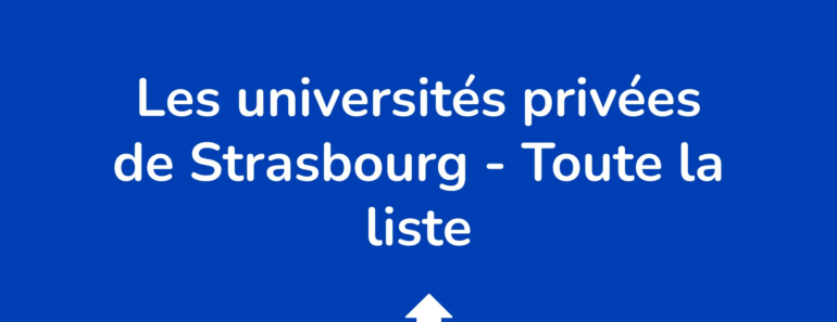 Les 17 Universités Privées De Strasbourg : Toute La Liste