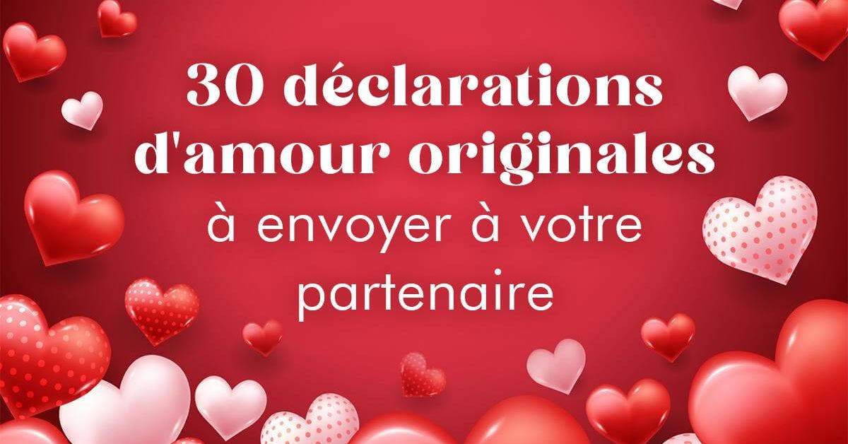 30 Idees Originales De Declarations Damour A Envoyer A Votre