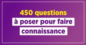 450 Questions Pour Mieux Se Connaître