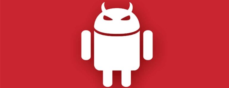 Ce Malware Android Dangereux Reste Invisible En Utilisant Cette Méthode Pour Rester Indétectable