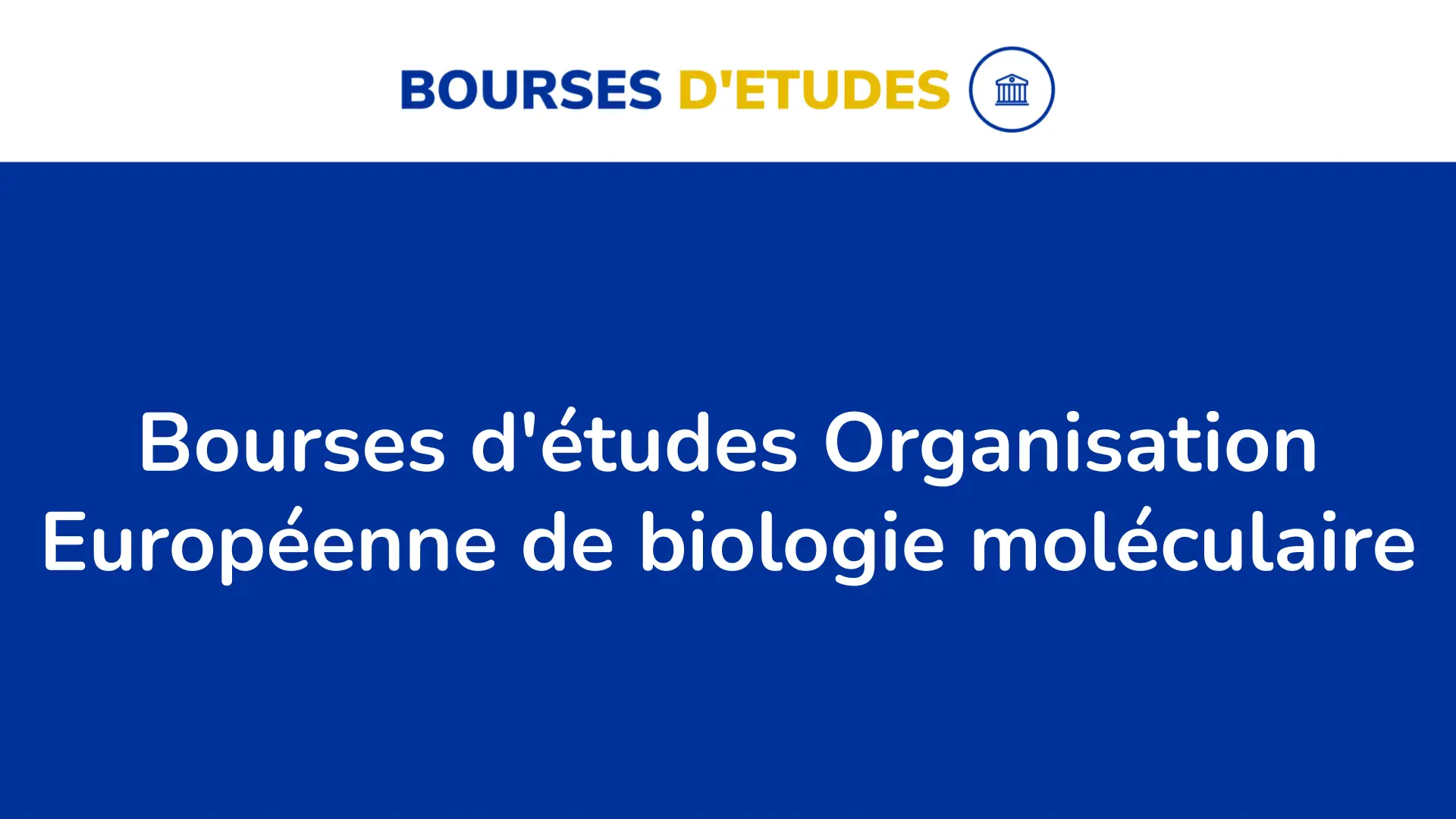 Bourses Detudes Organisation Europeenne De Biologie Moleculaire