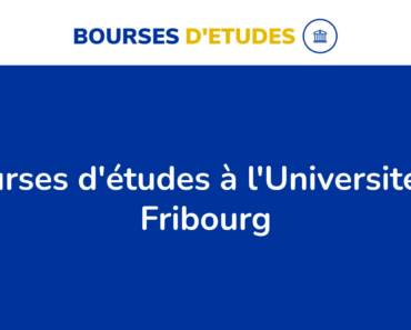 Les 12 bourses d’études offertes à l’Université de Fribourg en Suisse en 2024.