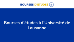 Les 10 Bourses D&Rsquo;Études Offertes À L&Rsquo;Université De Lausanne En Suisse En 2024