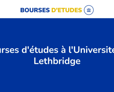 Réécriture Du Titre : 210 Bourses D&Rsquo;Études Offertes Par L&Rsquo;Université De Lethbridge Au Canada En 2024