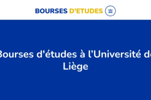 Les neuf bourses d’études à l’Université de Liège en Belgique pour l’année 2024