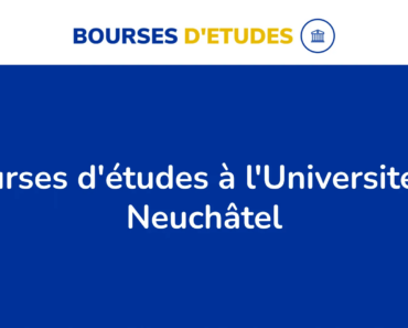 9 Bourses D&Rsquo;Études Offertes À L&Rsquo;Université De Neuchâtel En Suisse En 2024