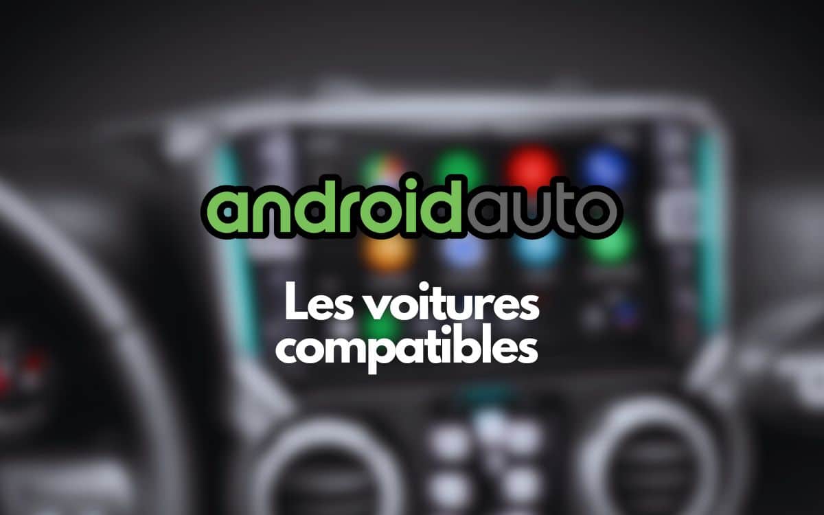 Android Auto Liste Voitures Compatibles