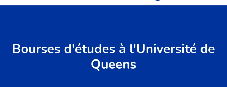 117 Bourses D’études Offertes Par L’université De Queens Au Canada En 2024