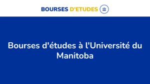 Réécriture : « Les 2614 Bourses D&Rsquo;Études Offertes À L&Rsquo;Université Du Manitoba Au Canada En 2024 »