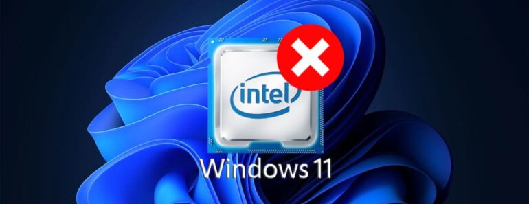 Microsoft Retire 44 Processeurs Intel De Sa Liste Des Cpu Compatibles.