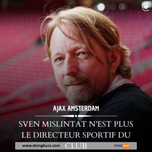 Le Directeur Sportif D&Rsquo;Ajax A Été Démis De Ses Fonctions Pour Cette Raison !